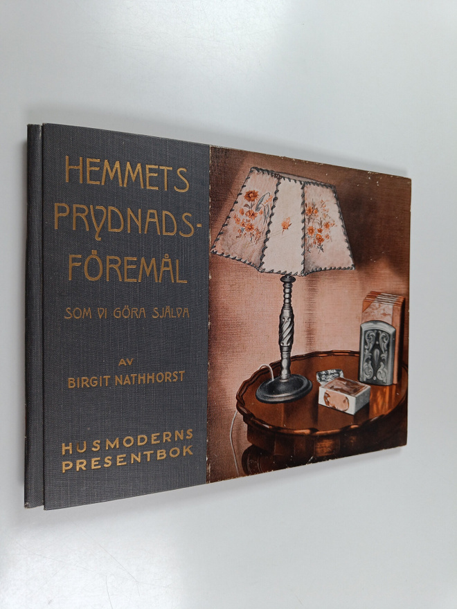 Birgit Nathhorst : Hemmets prydnadsföremål som vi göra sj...