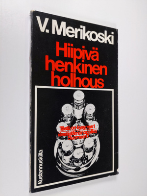 V. Merikoski : Hiipivä henkinen holhous : viestintämonopo...