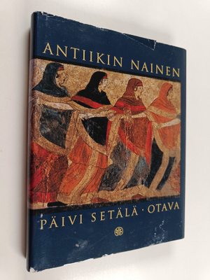Päivi Setälä : Antiikin nainen