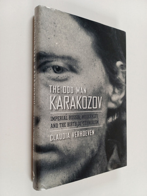 Claudia Verhoeven : The odd man Karakozov : imperial Russ...