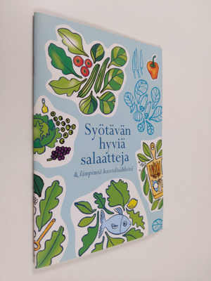 Arja Hopsu-Neuvonen : Syötävän hyviä salaatteja ja lämpim...