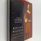Natalie Zemon Davis : Kolme naista : kolme elämää 1600-lu... - pikkukuva 1