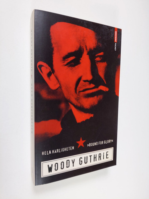 Woody Guthrie : Hela härligheten