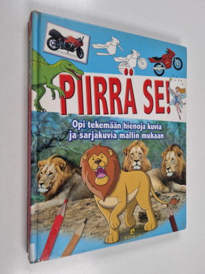 Piirrä se! Opi tekemään hienoja kuvia ja sarjakuvia malli...