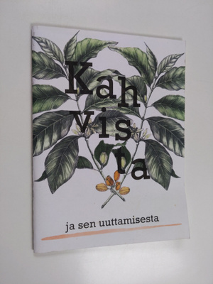Hanna-Maria Huhtonen : Kahvista ja sen uuttamisesta