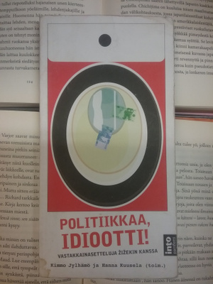 Jylhämö, Kuusela (toim.) - Politiikkaa, idiootti! (KUNTO!)