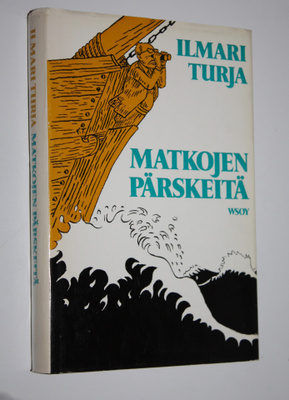 Ilmari Turja : Matkojen pärskeitä