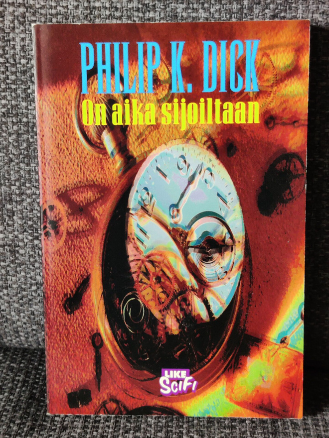 On aika sijoiltaan Philip K. Dick