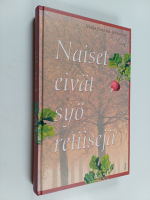 Maija Asunta-Johnston : Naiset eivät syö retiisejä