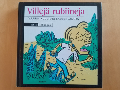 Villejä rubiineja - väärin kuultuja laulunsanoja