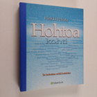 Heikki Peltola : Hohtoa kohti : se kohottaa mikä kolahtaa - pikkukuva 1