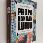Joonas Pörsti : Propagandan lumo : sata vuotta mielten ha... - pikkukuva 1