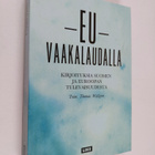 EU vaakalaudalla : kirjoituksia Suomen ja Euroopan tuleva... - pikkukuva 1