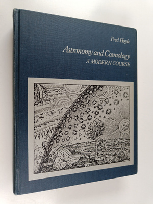 Fred Hoyle : Astronomy and cosmology : a modern course