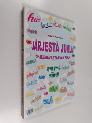 Kirsti Koivula : Järjestä juhla : ohjelmavastaavan kirja