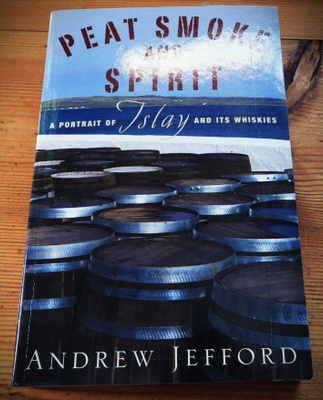 Andrew Jefford : PEAT SMOKE AND SPIRIT