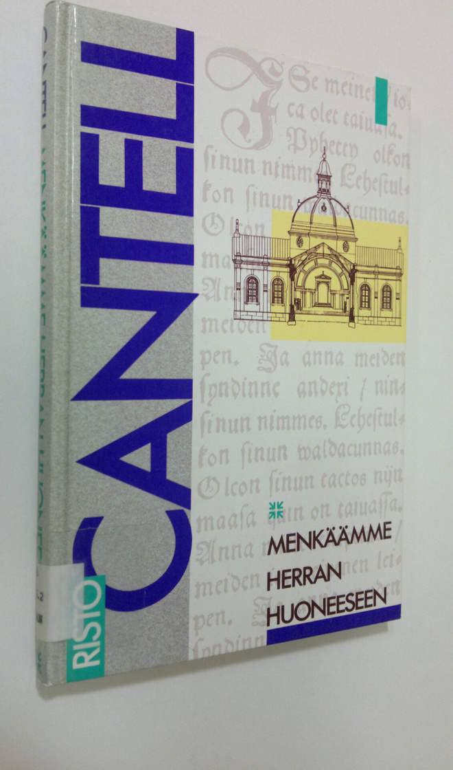 Risto Cantell : Menkäämme Herran huoneeseen : kirkko ja j...