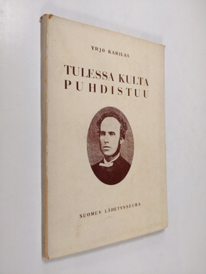Yrjö Karilas : Tulessa kulta puhdistuu : Lars Olsen Skref...