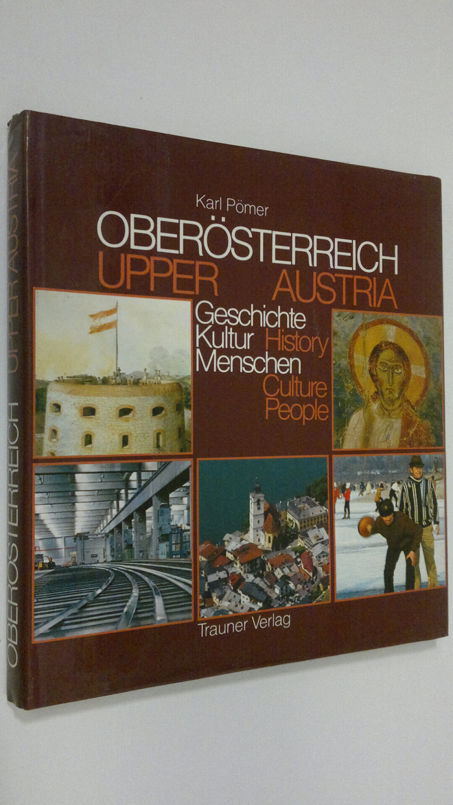 Karl Pömer : Oberösterreich : geschichte - kultur - mensc...