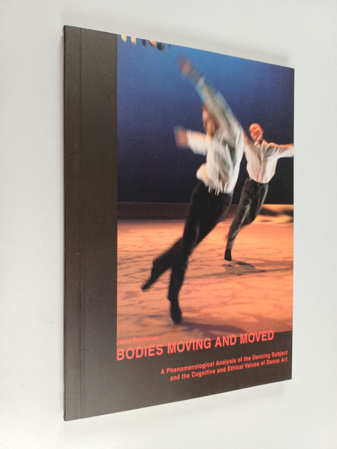 Jaana Parviainen : Bodies Moving and Moved : A Phenomenol...