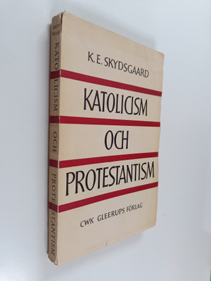 Kristen Ejner Skydsgaard : Katolicism och protestantism -...