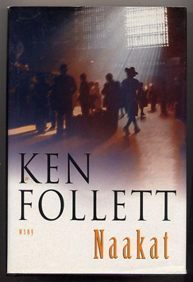 Follett, Ken: Naakat (1.p.,sid.+kp., 2002)