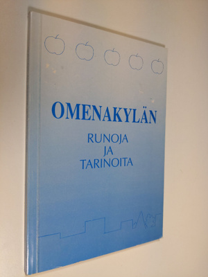 Omenakylän runoja ja tarinoita : Lohjan Taideyhdistyksen ...