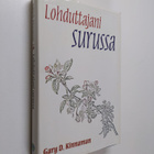 Gary D Kinnaman : Lohduttajani surussa : lohtua synkimpii... - pikkukuva 1