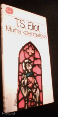 T. S. Eliot: Murha katedraalissa (Sis.postikulut)
