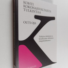 Outi Oja : Kohti kokonaisvaltaista tulkintaa : työkaluja ... - pikkukuva 1