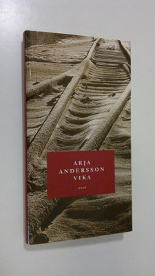 Arja Andersson : Vika : pienoisromaani