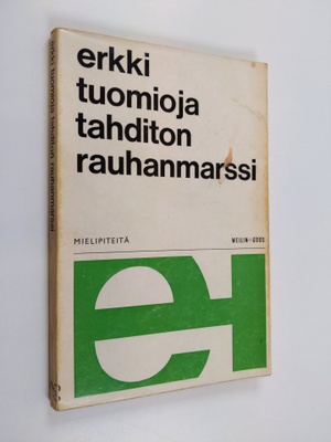 Erkki Tuomioja : Tahditon rauhanmarssi