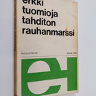 Erkki Tuomioja : Tahditon rauhanmarssi - pikkukuva 1