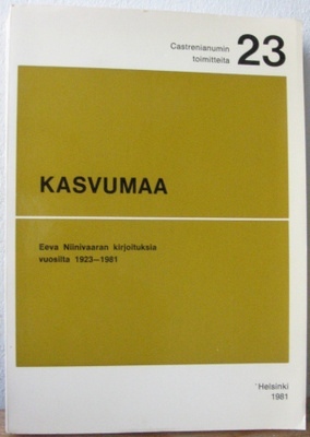 Kasvumaa - Eeva Niinivaaran kirjoituksia vuosilta 1923-1981