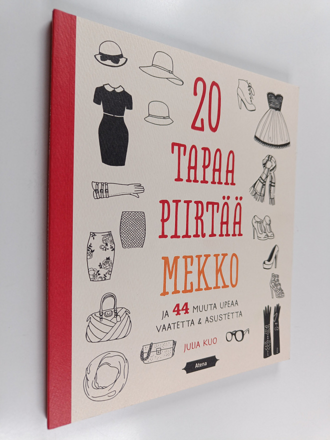Julia Kuo : 20 tapaa piirtää mekko ja 44 muuta upeaa vaat...