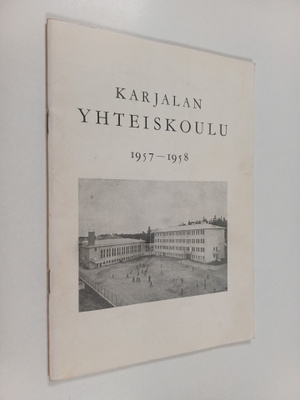 Karjalan yhteiskoulu 1957-1958 : Kertomus lukuvuodesta