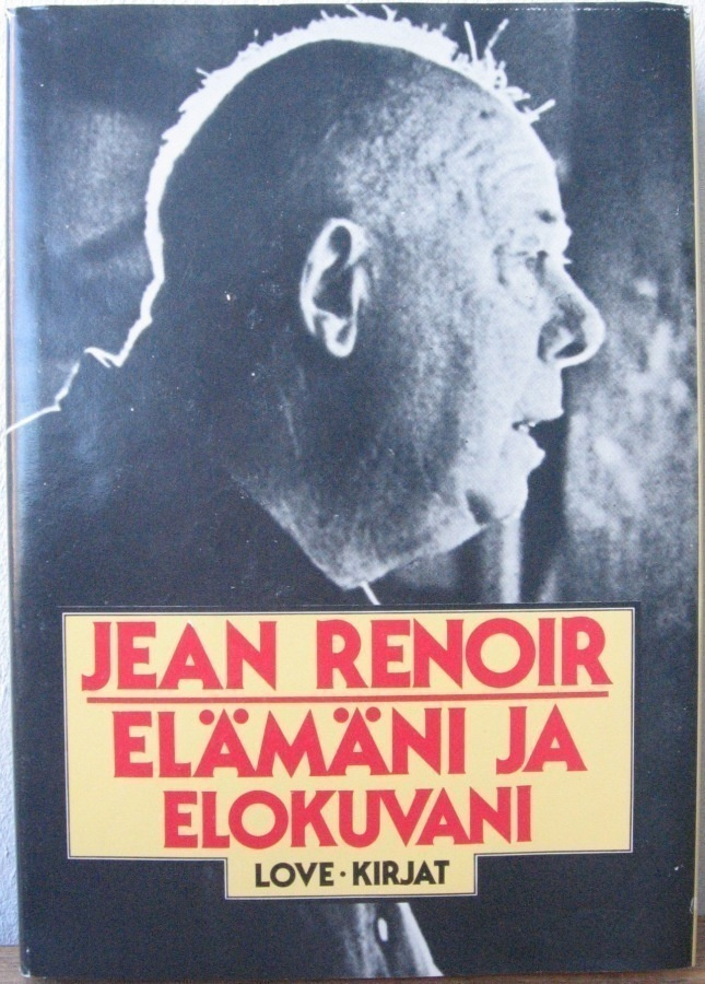 Jean Renoir: Elämäni ja elokuvani, Love 1979. 304 s.