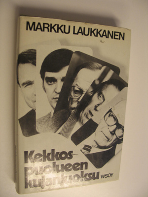 Markku Laukkanen : Kekkospuolueen kujanjuoksu : sisäkuva ...