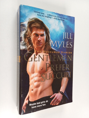 Jill Myles : Gentlemen Prefer Succubi
