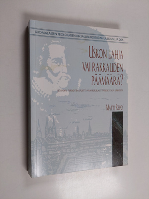 Matti Repo : Uskon lahja vai rakkauden päämäärä? : Johann...