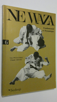 Guy Pelletier : Ne Waza : fondamental et dynamique