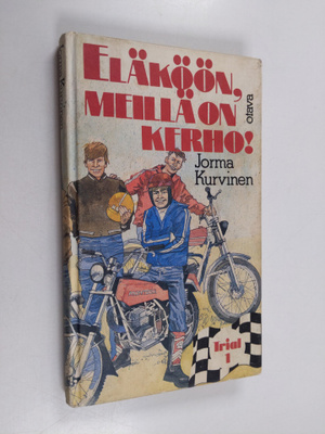 Jorma Kurvinen : Eläköön, meillä on kerho!