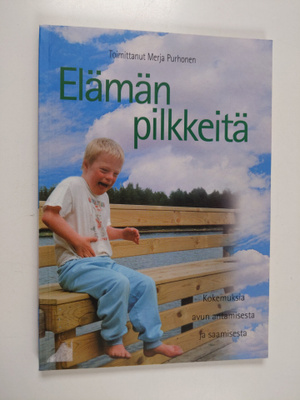 Elämän pilkkeitä : kokemuksia avun antamisesta ja saamisesta