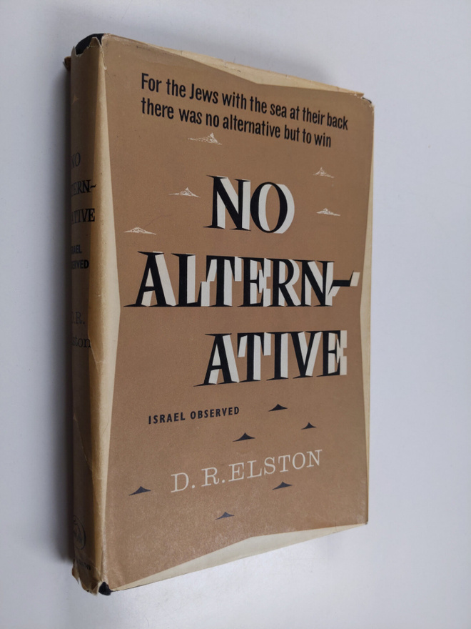 D. Roy Elston : No Alternative, Israel Observed - Ein Bre...