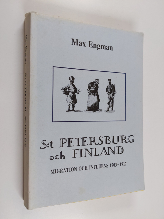 Max Engman : S:t Petersburg och Finland : migration och i...