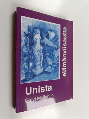 Olavi Moilanen : Unista elämänviisautta