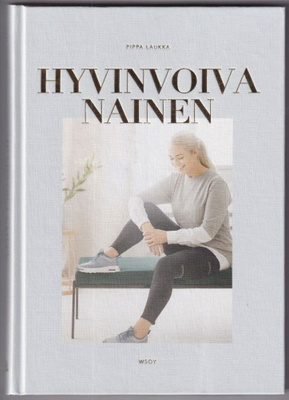 Pippa Laukka: Hyvinvoiva nainen