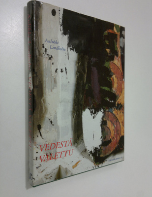 Aulikki Lindholm : Vedestä valettu : novelleja