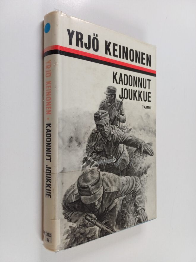 Yrjö Keinonen : Kadonnut joukkue : sotaromaani