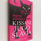 Pajtim Statovci : Kissani Jugoslavia - pikkukuva 1